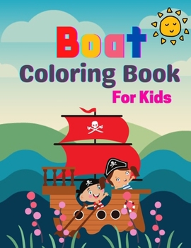 Paperback Boat Coloring Book For Kids: A Coloring Book with Awesome, Fun, Easy To Draw kids activity Book