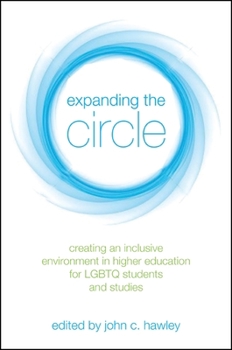 Paperback Expanding the Circle: Creating an Inclusive Environment in Higher Education for LGBTQ Students and Studies Book