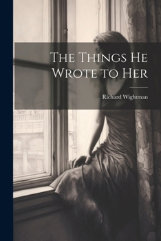 Paperback The Things He Wrote to Her Book