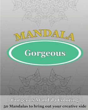Paperback Gorgeous Coloring Book: 50 Mandalas to bring out your creative side Book