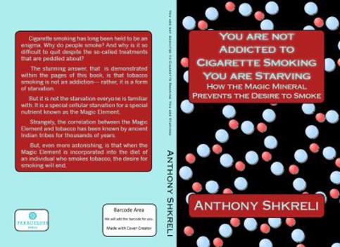 You Are Not Addicted to Cigarette Smoking You Are Starving: How the Magic Mineral Prevents the Desire to Smoke