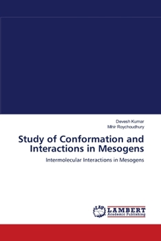 Paperback Study of Conformation and Interactions in Mesogens Book