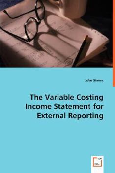 Paperback The Variable Costing Income Statement for External Reporting Book