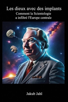 Paperback Les dieux avec des implants: Comment la Scientologie a infiltré l'Europe central [French] Book