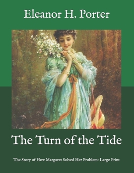 Paperback The Turn of the Tide: The Story of How Margaret Solved Her Problem: Large Print Book