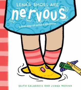 Hardcover Lena's Shoes Are Nervous: A First-Day-Of-School Dilemma Book