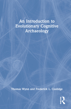 Hardcover An Introduction to Evolutionary Cognitive Archaeology Book