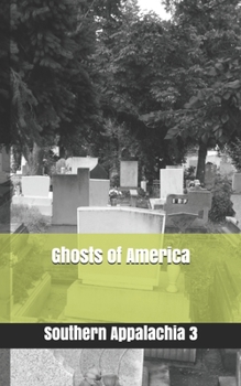 Paperback Ghosts of America - Southern Appalachia 3 Book