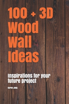 Paperback 100 + 3D Wood Wall Ideas: Inspirations for your future project Book