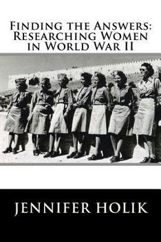 Paperback Finding the Answers: Researching Women in World War II Book
