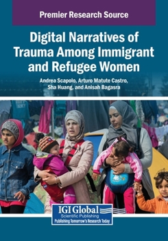 Digital Narratives of Trauma Among Immigrant and Refugee Women