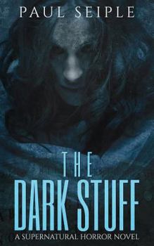 Paperback The Dark Stuff: A Supernatural Horror Novel Book