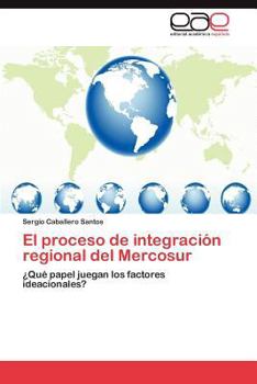 El Proceso de Integracion Regional del Mercosur