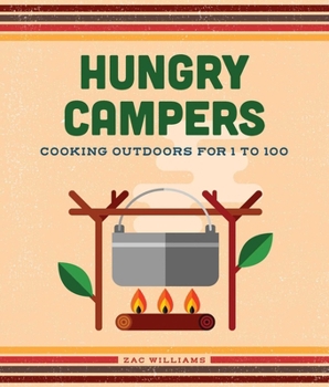 Hardcover Hungry Campers, New Edition: Cooking Outdoors for 1 to 100 Book