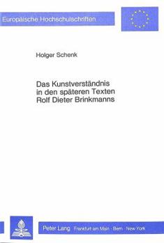Paperback Das Kunstverstaendnis in Den Spaeteren Texten Rolf Dieter Brinkmanns [German] Book