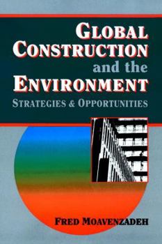 Hardcover Global Construction and the Environment: Strategies and Opportunities Book