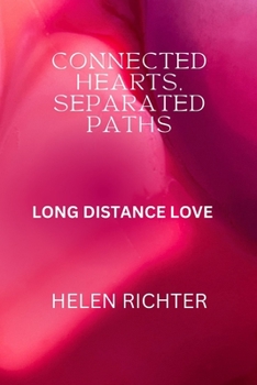 Paperback Connected Hearts, Separated Paths: Long Distance Love Book