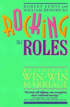 Paperback Rocking the Roles: Building a Win-Win Marriage Book
