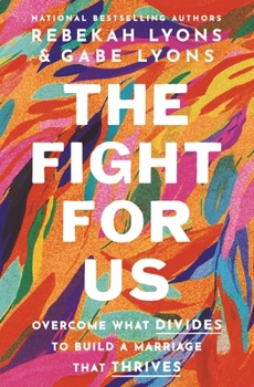 Hardcover The Fight for Us: Overcome What Divides to Build a Marriage That Thrives Book