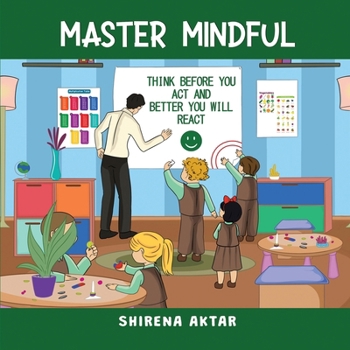 Paperback Master Mindful: Think before you act and better you will react Book