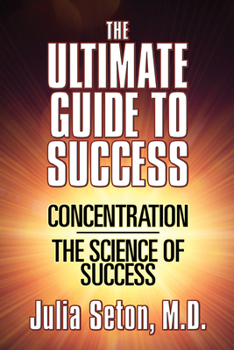 Paperback The Ultimate Guide to Success: Concentration/The Science of Success Book