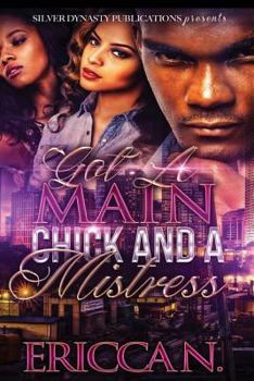 Paperback Got A Main Chick And A Mistress Book