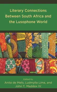 Hardcover Literary Connections Between South Africa and the Lusophone World Book