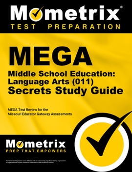 Paperback Mega Middle School Education: Language Arts (011) Secrets Study Guide: Mega Test Review for the Missouri Educator Gateway Assessments Book