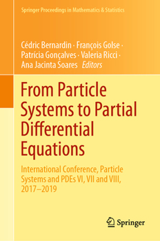 Hardcover From Particle Systems to Partial Differential Equations: International Conference, Particle Systems and Pdes VI, VII and VIII, 2017-2019 Book