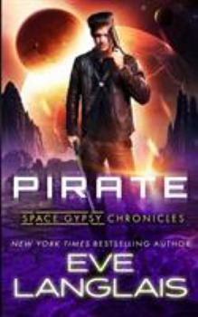 Pirate - Book #1 of the Space Gypsy Chronicles