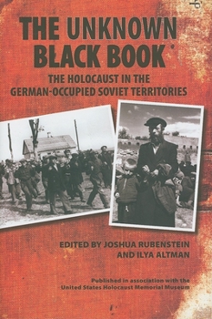 The Unknown Black Book: The Holocaust in the German-occupied Soviet Territories