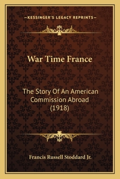 Paperback War Time France: The Story Of An American Commission Abroad (1918) Book