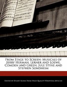 Paperback From Stage to Screen: Musicals of Jerry Herman, Lerner and Loewe, Comden and Green, Jule Styne and Stephen Sondheim Book