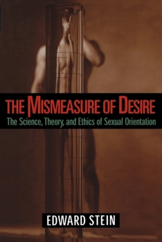 Paperback The Mismeasure of Desire: The Science, Theory and Ethics of Sexual Orientation Book