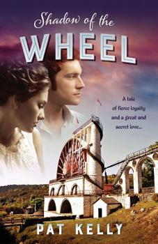 Paperback Shadow of the Wheel: A tale of loyalty and a great and secret love Book