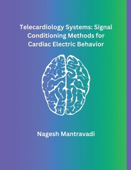 Telecardiology Systems: Signal Conditioning Methods for Cardiac Electric Behavior