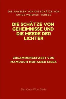 DIE SCHÄTZE VON GEHEIMNISSE UND DIE MEERE DER LICHTER: DIE JUWELEN VON DIE SCHÄTZE VON EWIGE WEISHEIT VERSES (Das Gute Wort Serie)