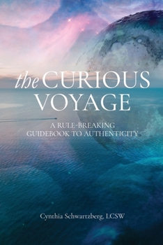 Paperback The Curious Voyage: A Rule-Breaking Guidebook to Authenticity Book