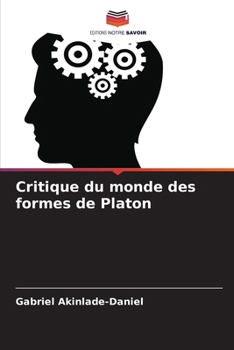 Paperback Critique du monde des formes de Platon [French] Book