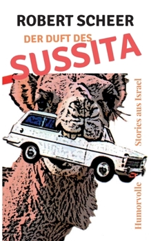 Paperback Der Duft des Sussita: Humorvolle Stories aus Israel [German] Book