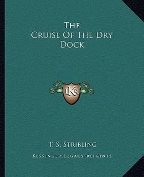 Paperback The Cruise Of The Dry Dock Book