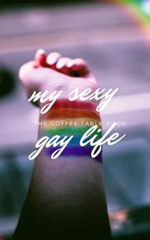 Paperback My Sexy Gay Life Book