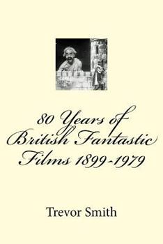 Paperback 80 Years of British Fantastic Films 1899-1979 Book