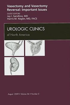 Hardcover Vasectomy and Vasectomy Reversal: Important Issues, an Issue of Urologic Clinics: Volume 36-3 Book