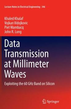 Paperback Data Transmission at Millimeter Waves: Exploiting the 60 Ghz Band on Silicon Book