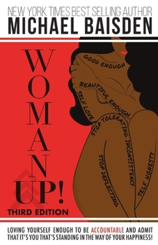WOMAN UP!: Loving Yourself Enough To Be Accountable...