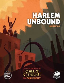 Hardcover Harlem Unbound: Investigate the Cthulhu Mythos During the Harlem Renaissance Book