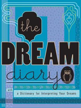 Spiral-bound The Dream Diary: With a Dictionary for Interpreting Your Dreams Book