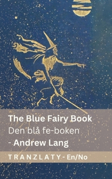 The Blue Fairy Book / Den blå fe-boken (1/4): Tranzlaty English Norsk