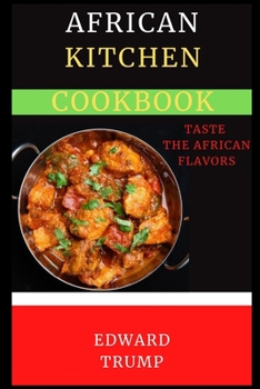 Paperback African Kitchen Cookbook: Taste the African flavors [Large Print] Book